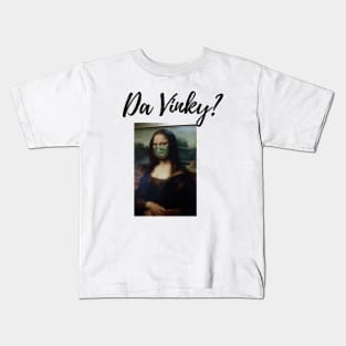 Da Vinky? Kids T-Shirt
